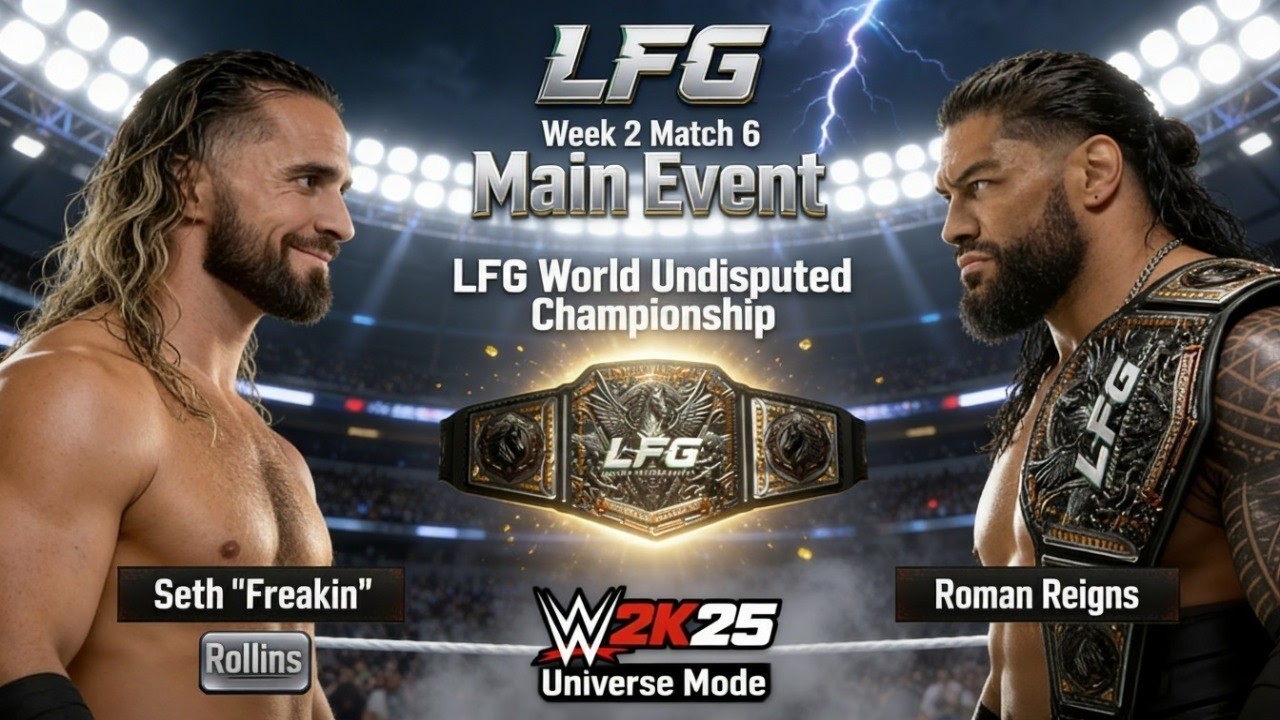 Main Event: Seth Rollins vs Roman Reigns — World Undisputed Title | LFG Week 2 Match 6 | WWE 2K25
