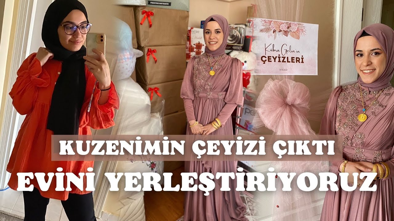 KUZENİMİN ÇEYİZİ ÇIKTI | EVİNİ YERLEŞTİRMEYE GİTTİK