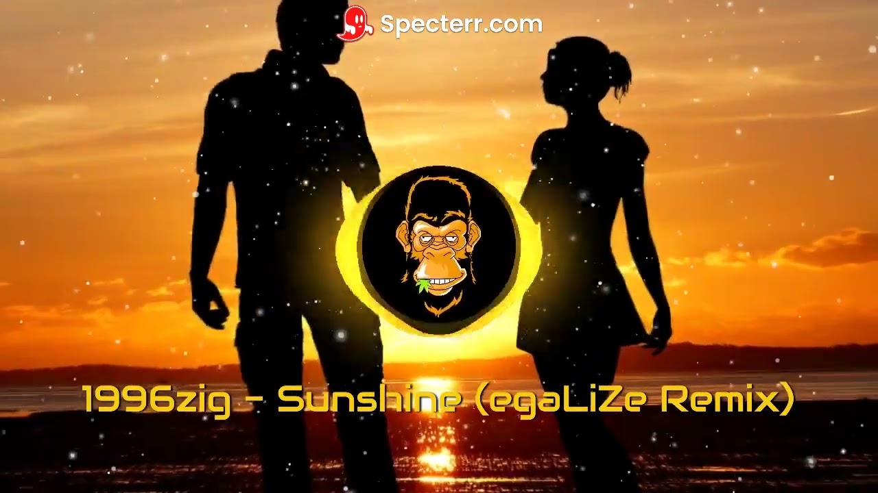 1986zig - Sunshine (egaLiZe Remix)