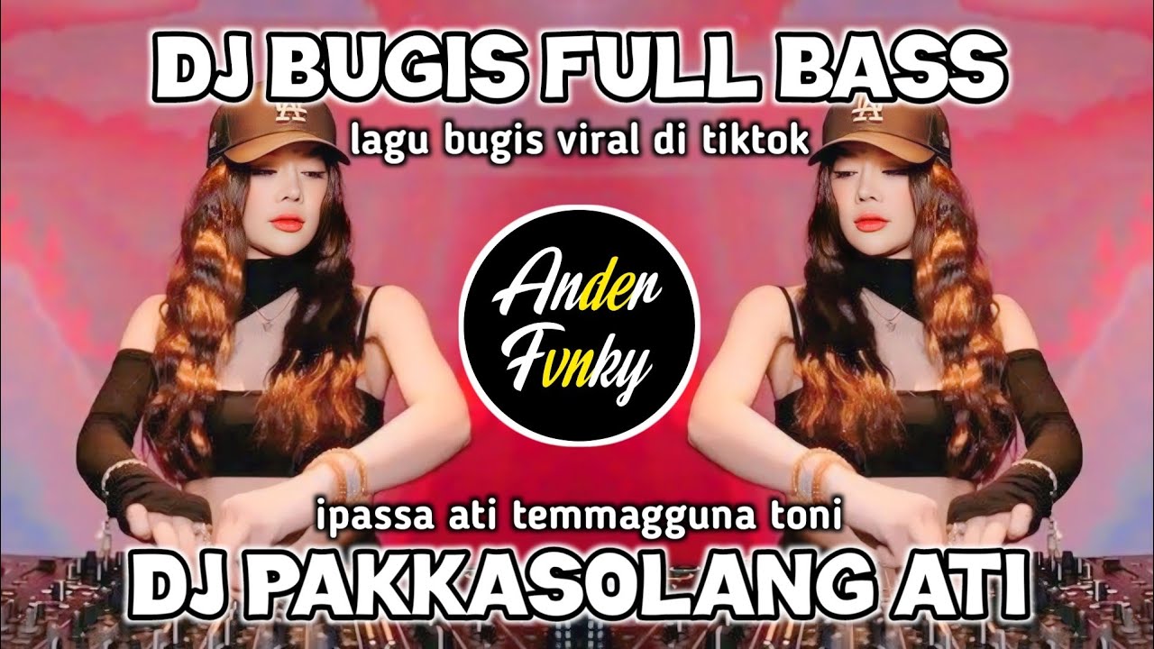 DJ PAKKASOLANG ATI - DJ BUGIS VIRAL DI TIKTOK TERBARU (New Remix Ander Fvnky)