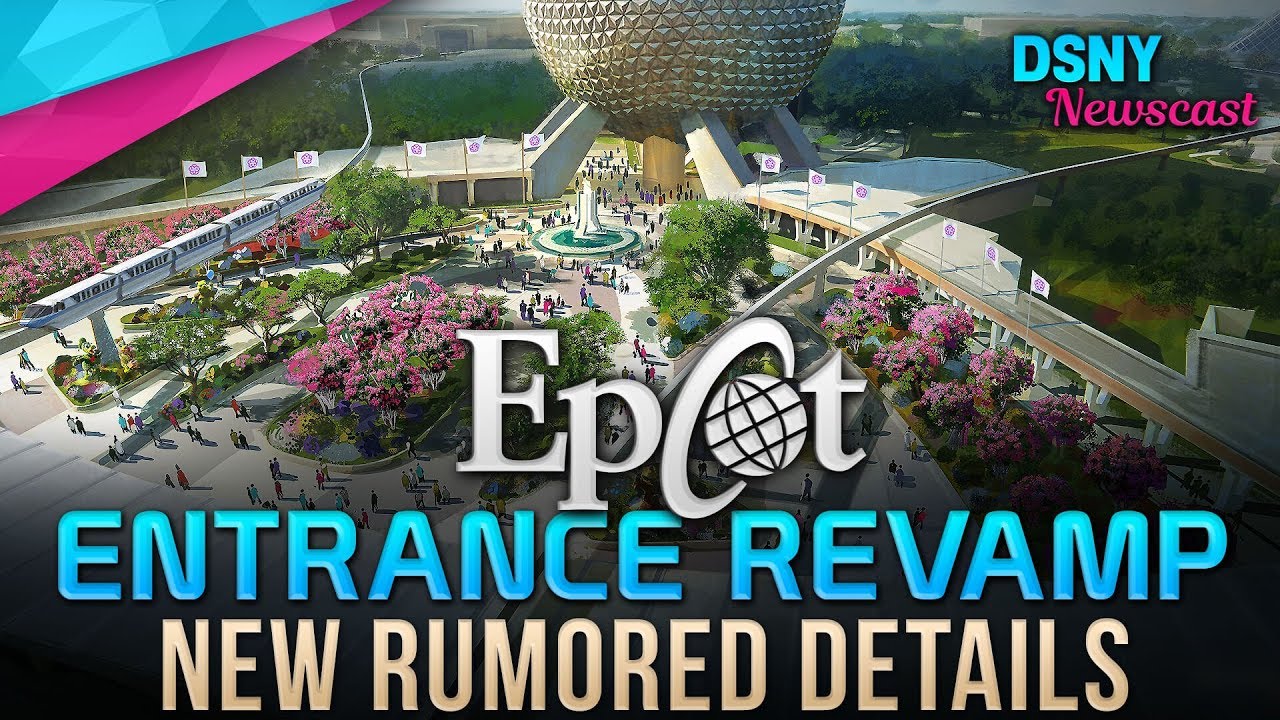 NEW Rumored Details for EPCOT ENTRANCE REVAMP at Walt Disney World - Disney News - 3/5/19