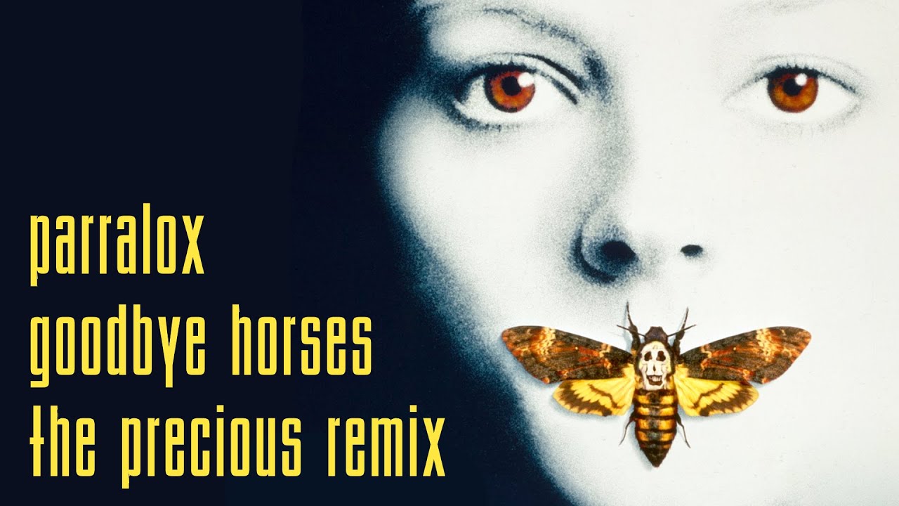 Goodbye Horses (Precious Remix) (Silence Of The Lambs)