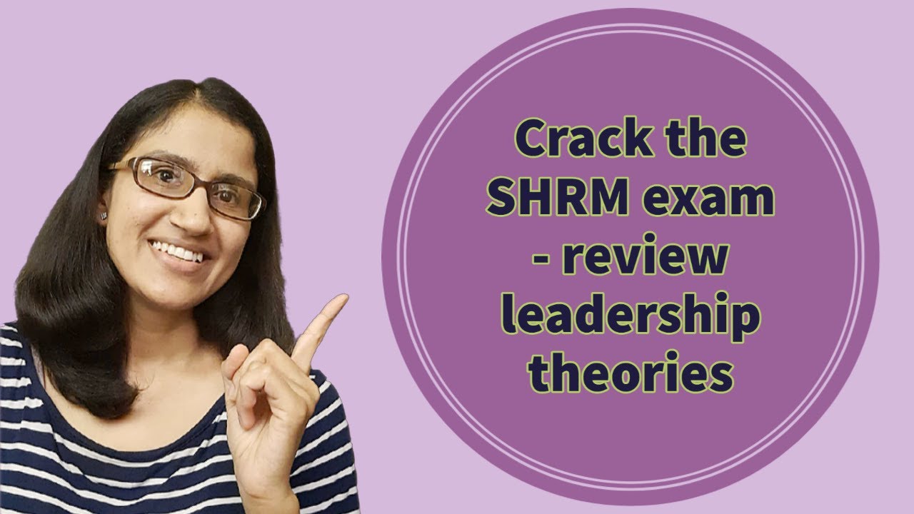 Crack the SHRM exam: ensure you know the leadership theories