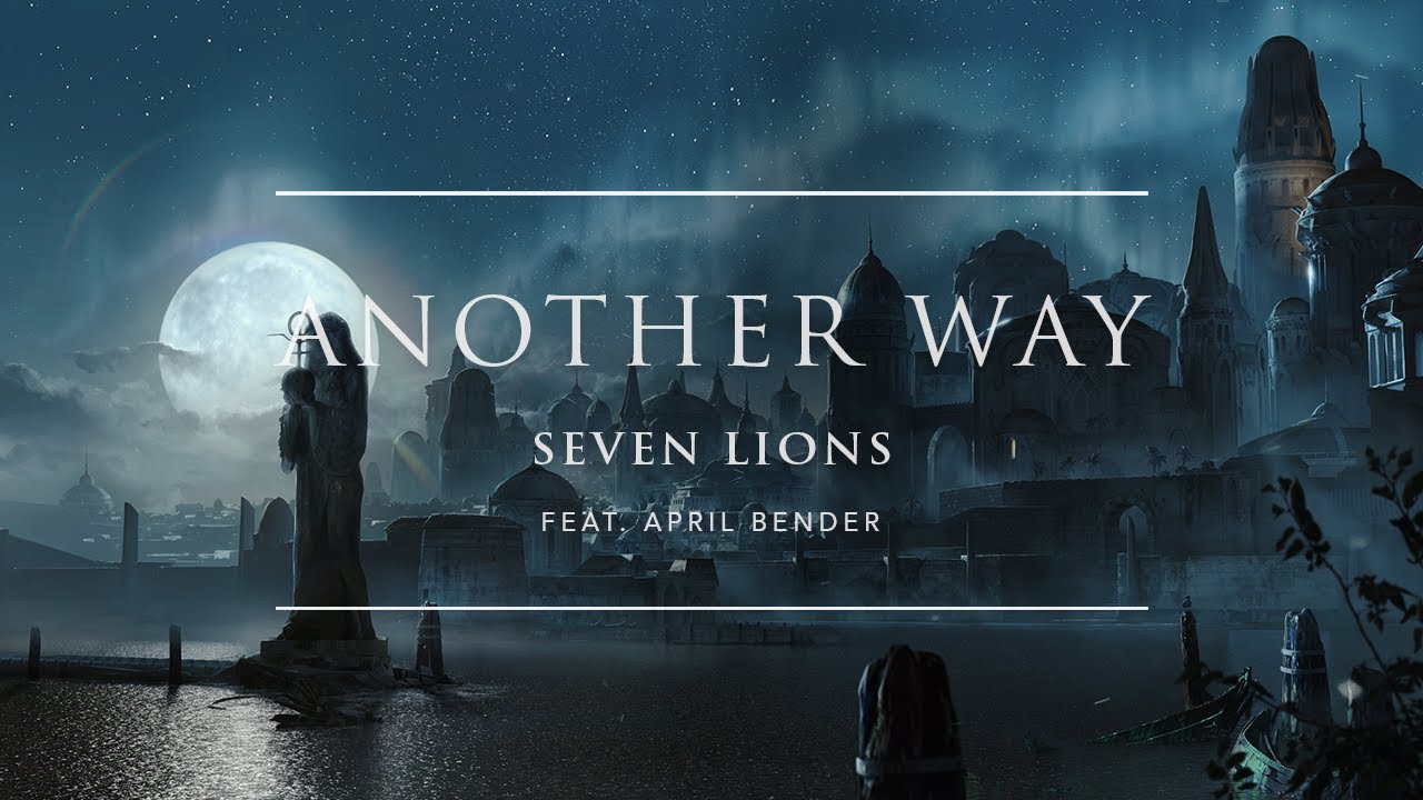 Seven Lions - Another Way (with April Bender) | Ophelia Records