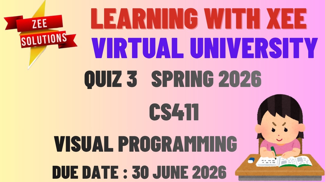 CS411 Visual Programming Quiz 3 Spring 2026 Virtual University of Pakistan