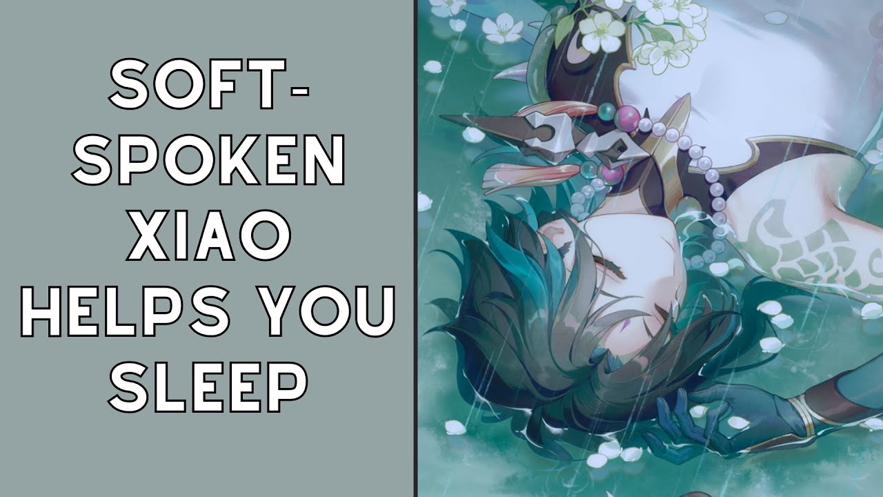 soft-spoken xiao showers you with praise [