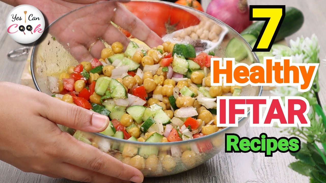 7 Healthy Iftar Recipes (Ramadan Special) by YES I CAN COOK
