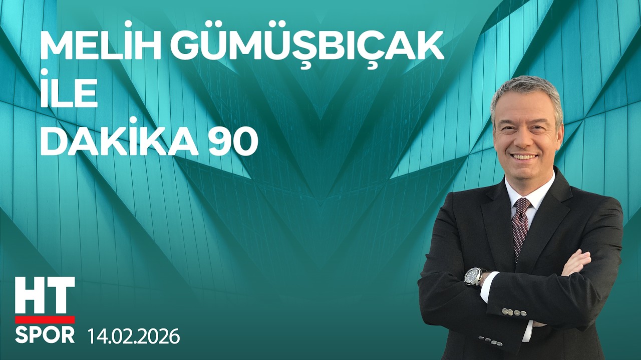 Melih Gümüşbıçak ile Dakika 90 - 14 Şubat 2026