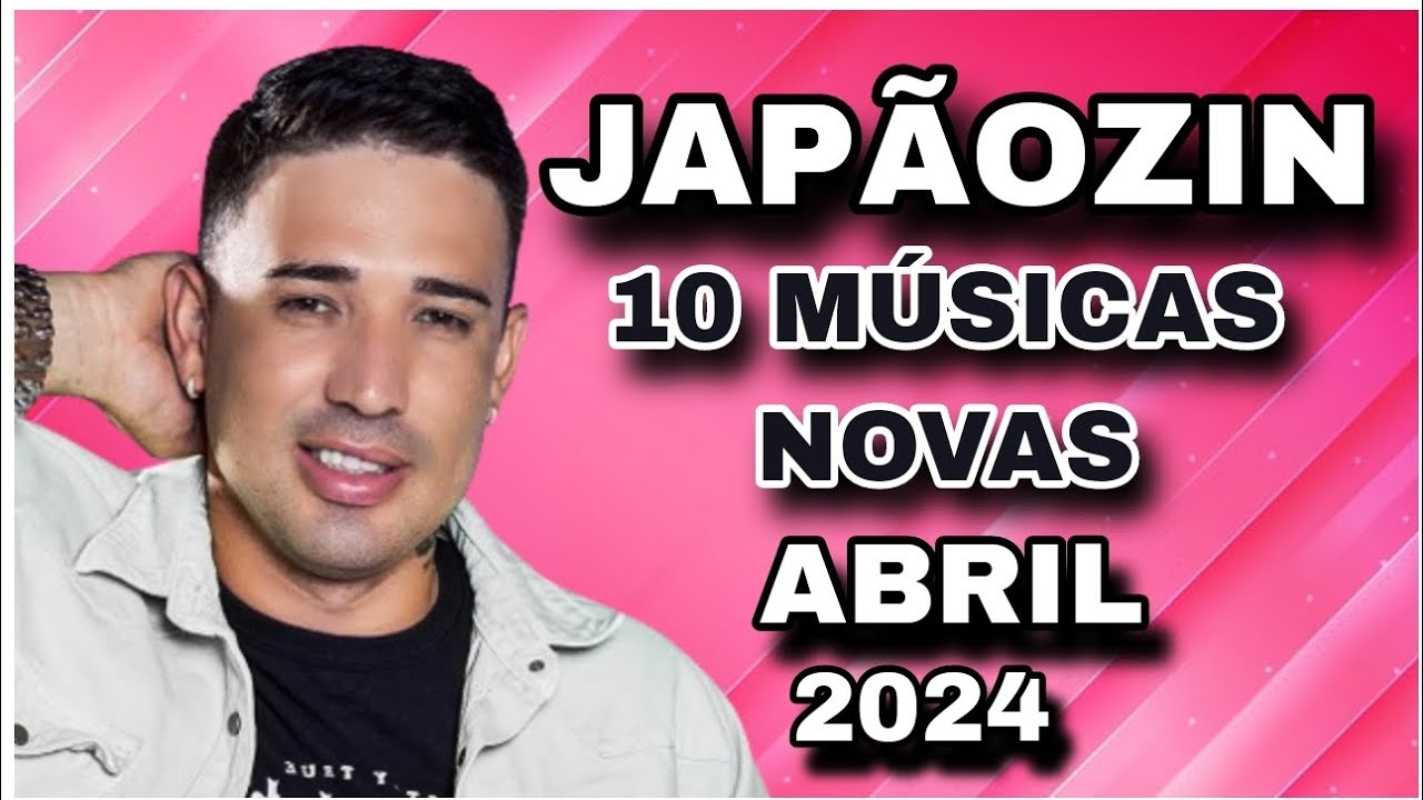 JAPÃOZIN ( 10 MÚSICAS NOVAS ) REPERTÓRIO NOVO ABRIL 2024
