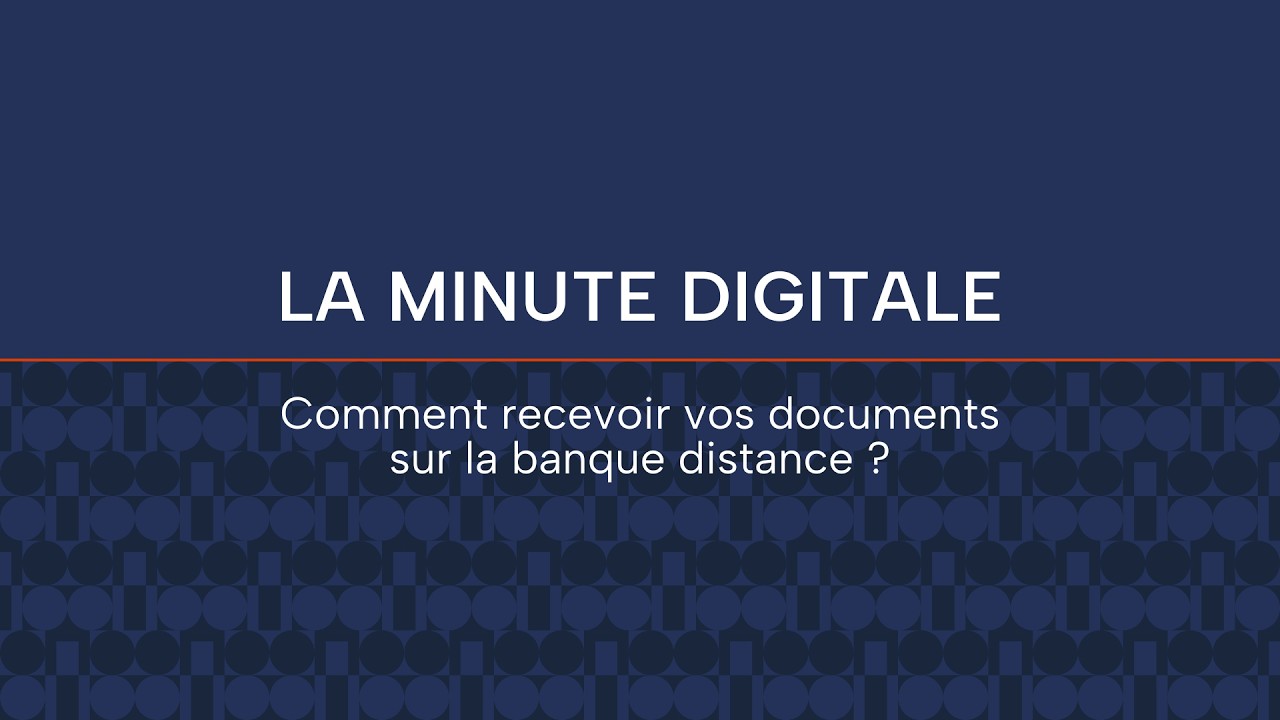Comment recevoir vos documents sur la banque &agrave; distance ?