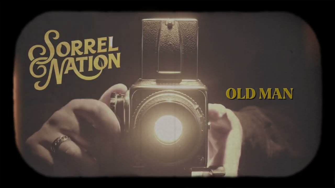 Sorrel Nation - Old Man (lyric video)