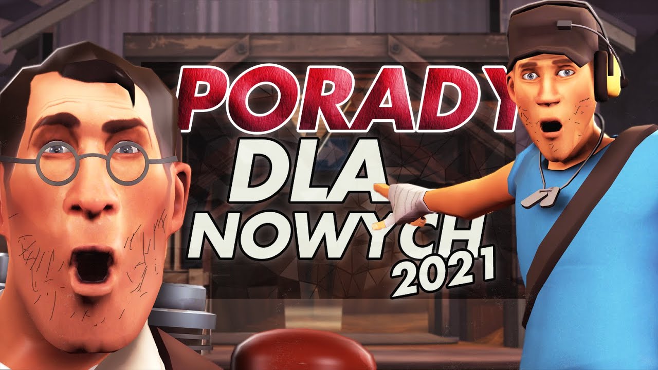 Porady Dla Nowych Graczy Team Fortress 2 w 2021 [CZĘŚĆ 1]