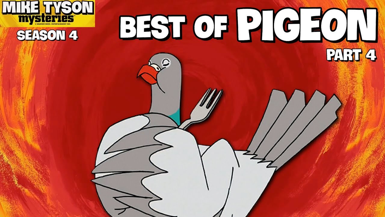 Best of Pigeon | Mike Tyson Mysteries | Season 4 Pt. 4