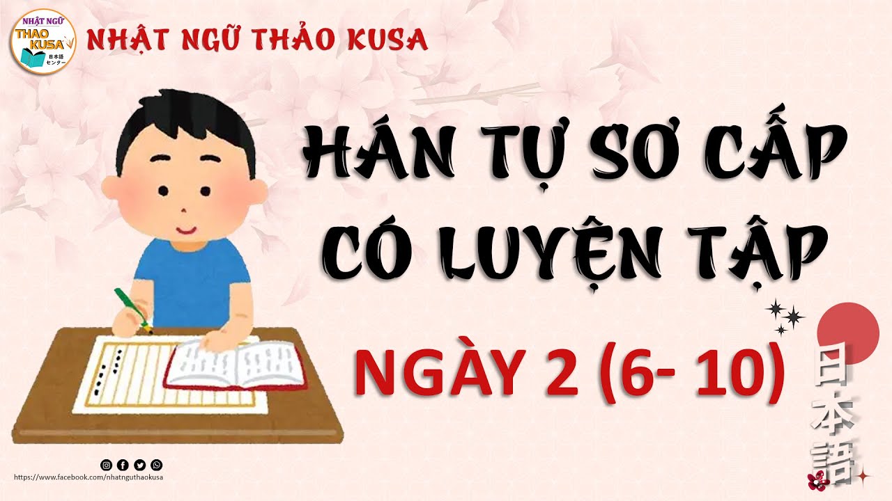 Hán tự sơ cấp (6-10) - Học cùng Nhật Ngữ Thảo KUSA - Đà Nẵng #minnanonihongo #tiengnhat #japanese