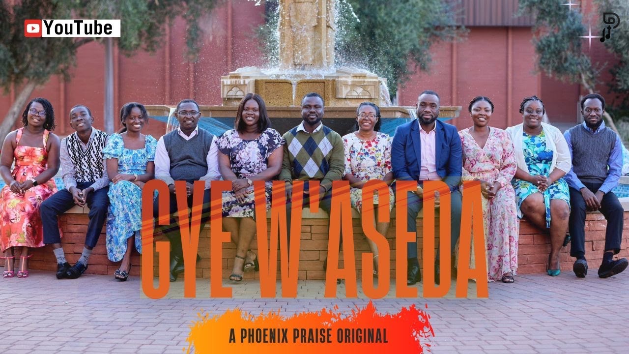 Gye W'aseda: A Phoenix Praise Original