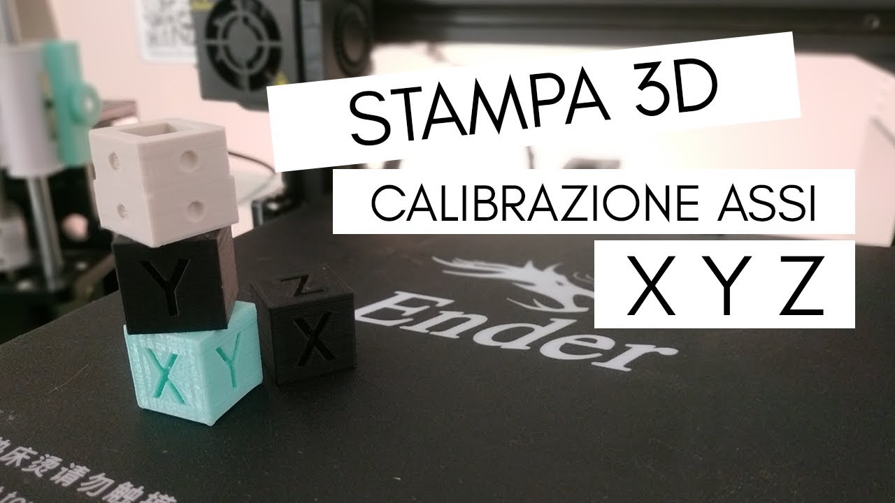 Stampa 3D - Calibrazione Assi X Y Z