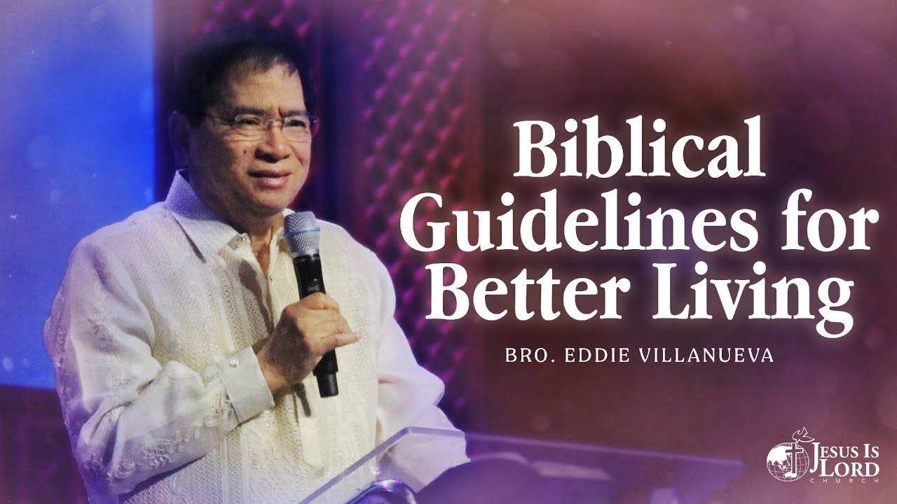 Biblical Guidelines for Better Living | Bro. Eddie Villanueva