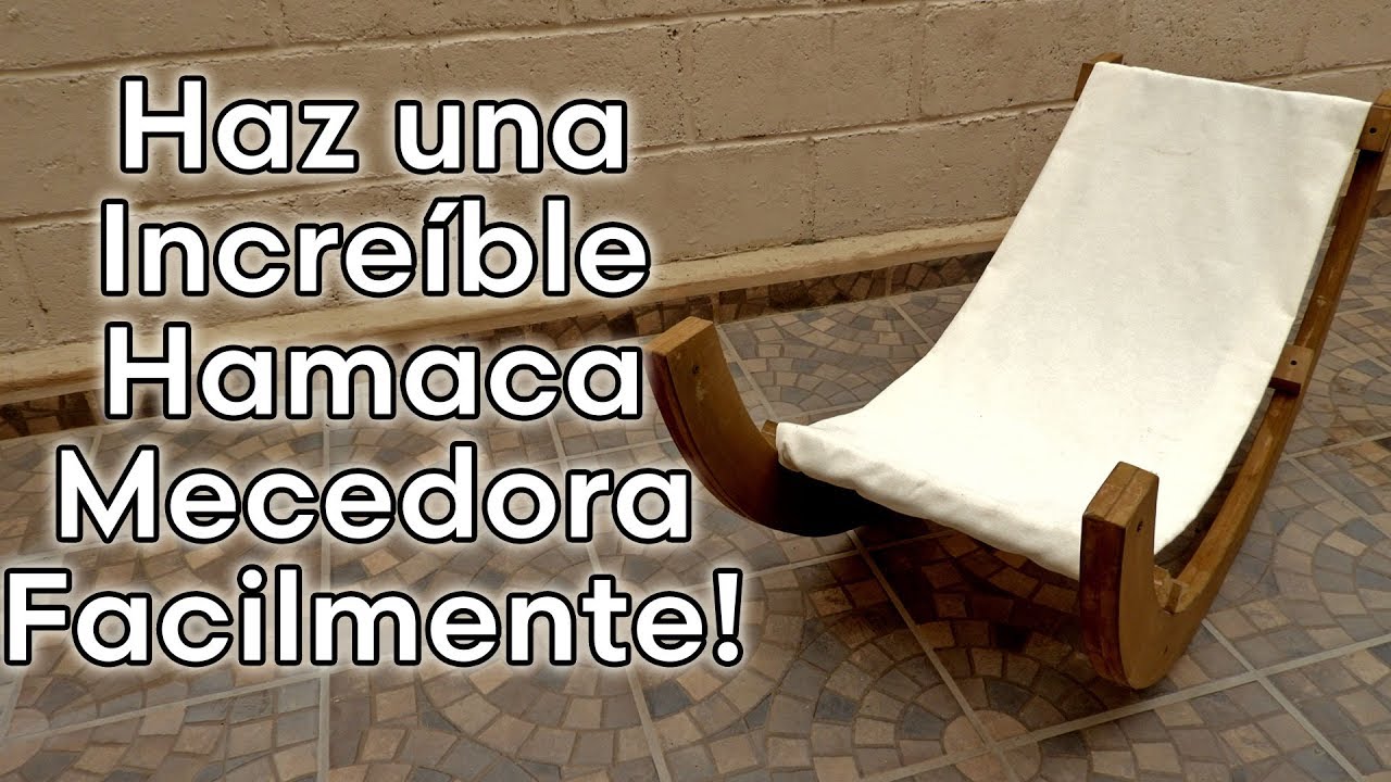 Como Hacer una Padrísima Hamaca Mecedora Facilmente