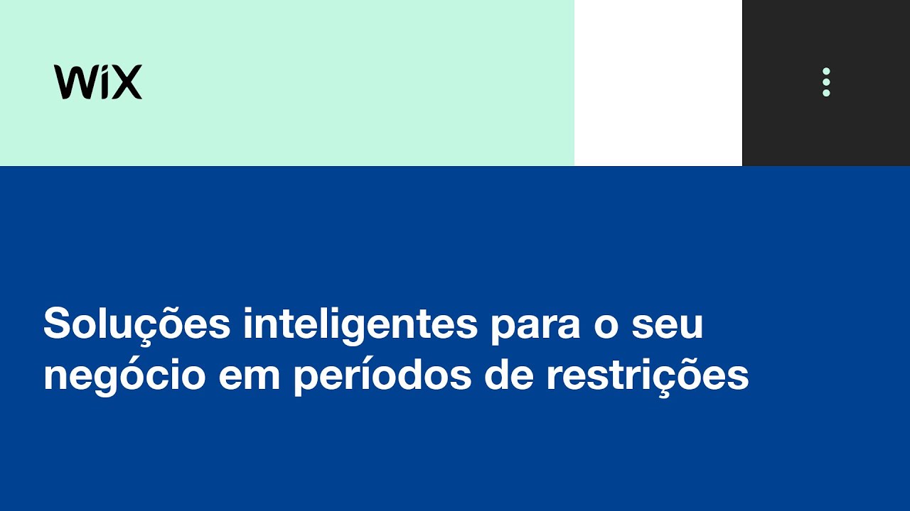 Wix Academia de Negócios | Soluções inteligentes para o seu negócio em períodos de restrições