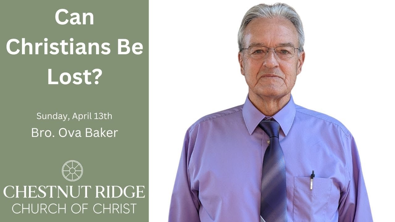 Bro. Ova Baker - Can Christians Be Lost?