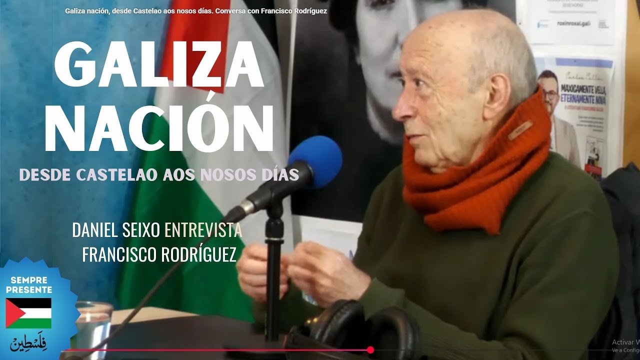 Galiza nación, desde Castelao aos nosos días. Conversa con Francisco Rodríguez