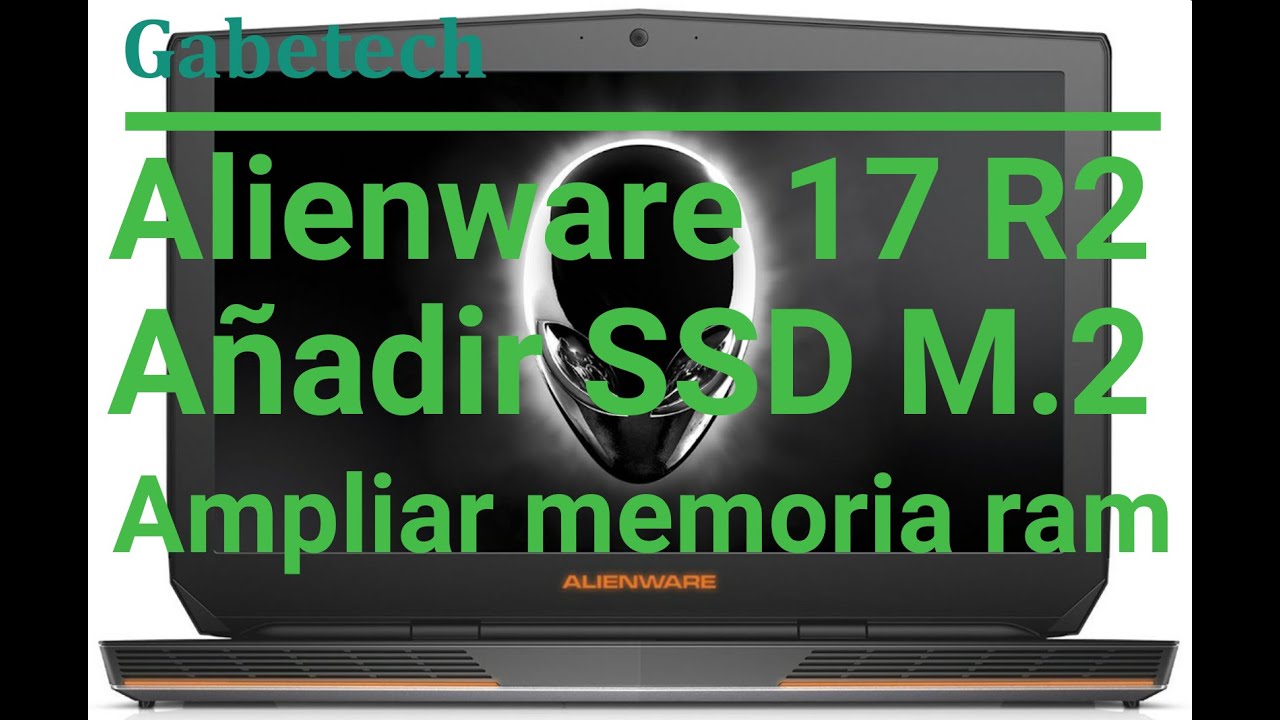 Alienware 17 R2 ram upgrade / install ssd m.2