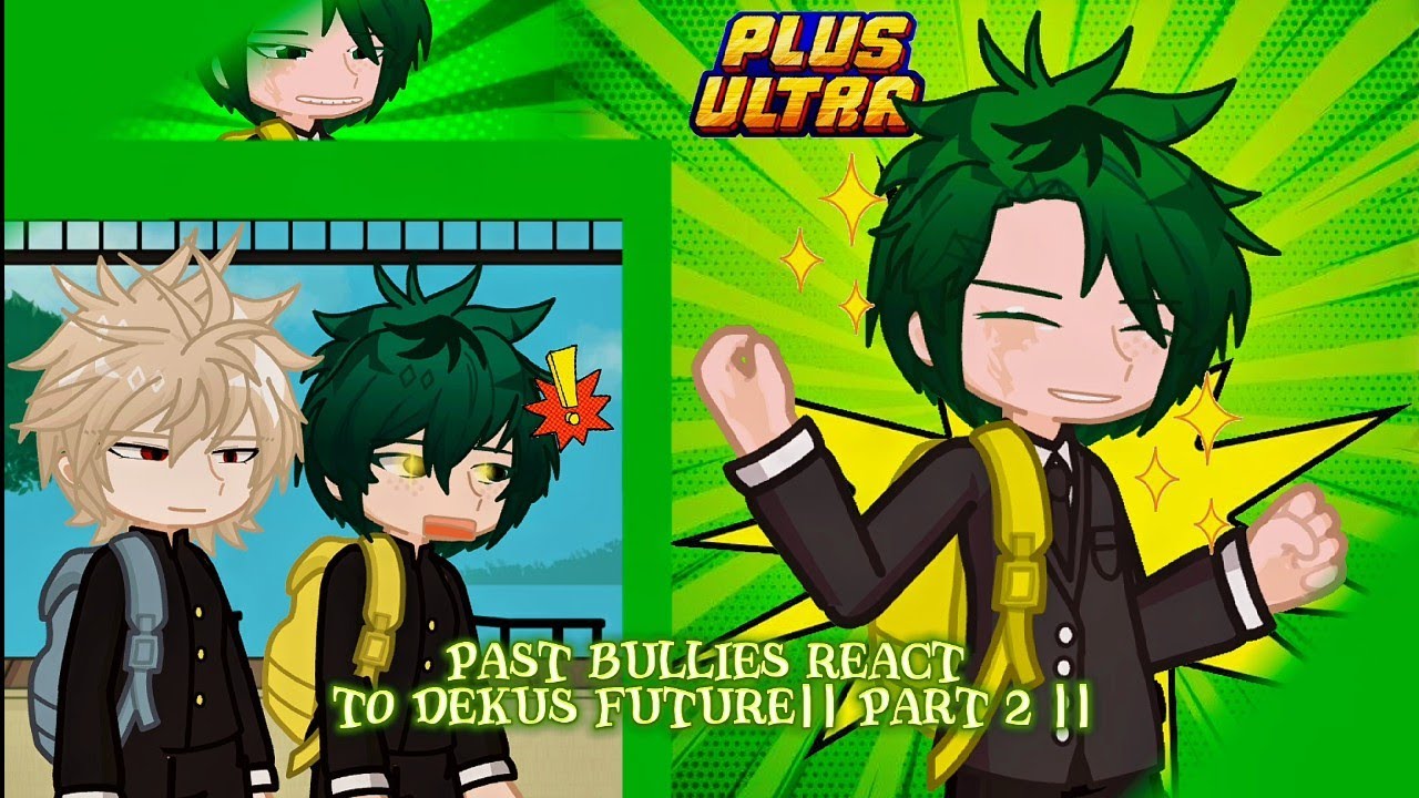 PAST BULLIES REACT TO DEKUS FUTURE|| FULL PARTS || MHA ✳️ || 