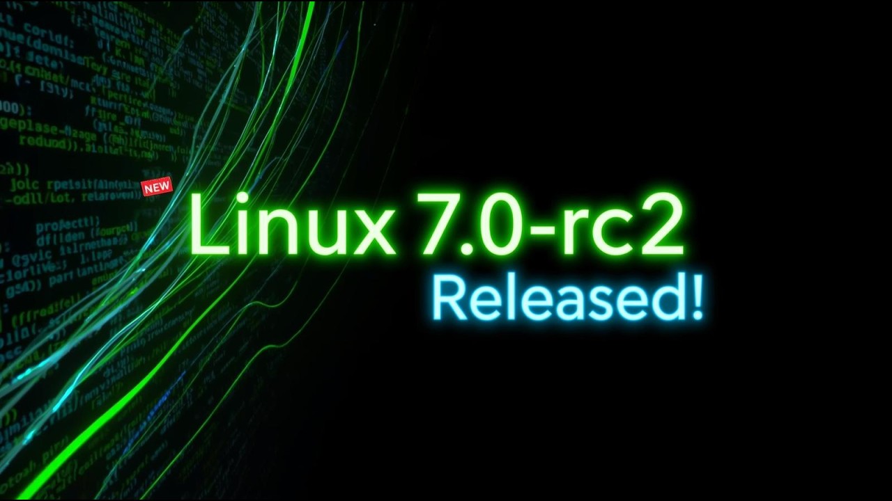 Linux 7.0-rc2 Released &ndash; What&rsquo;s New in the Latest Linux Kernel Update?