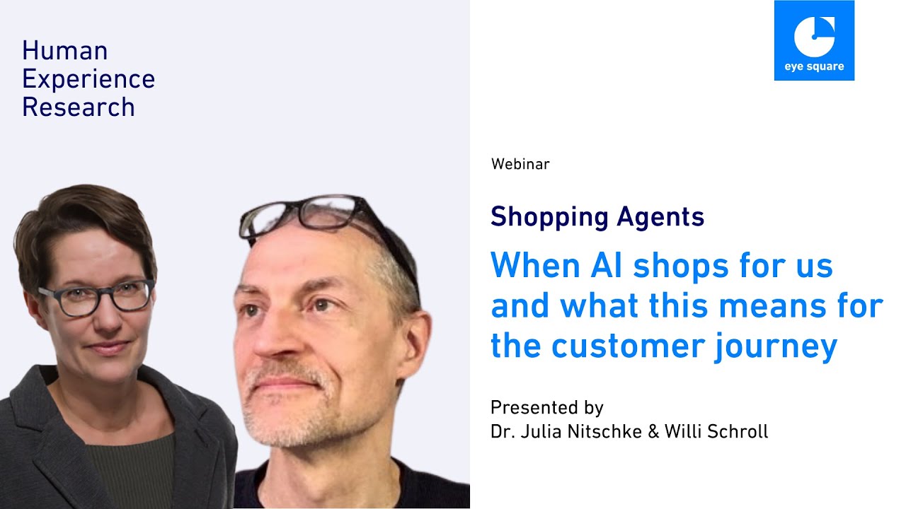 eye square Webinar | Foresight Webinar: Shopping Agents with Dr. Julia Nitschke & Willi Schroll