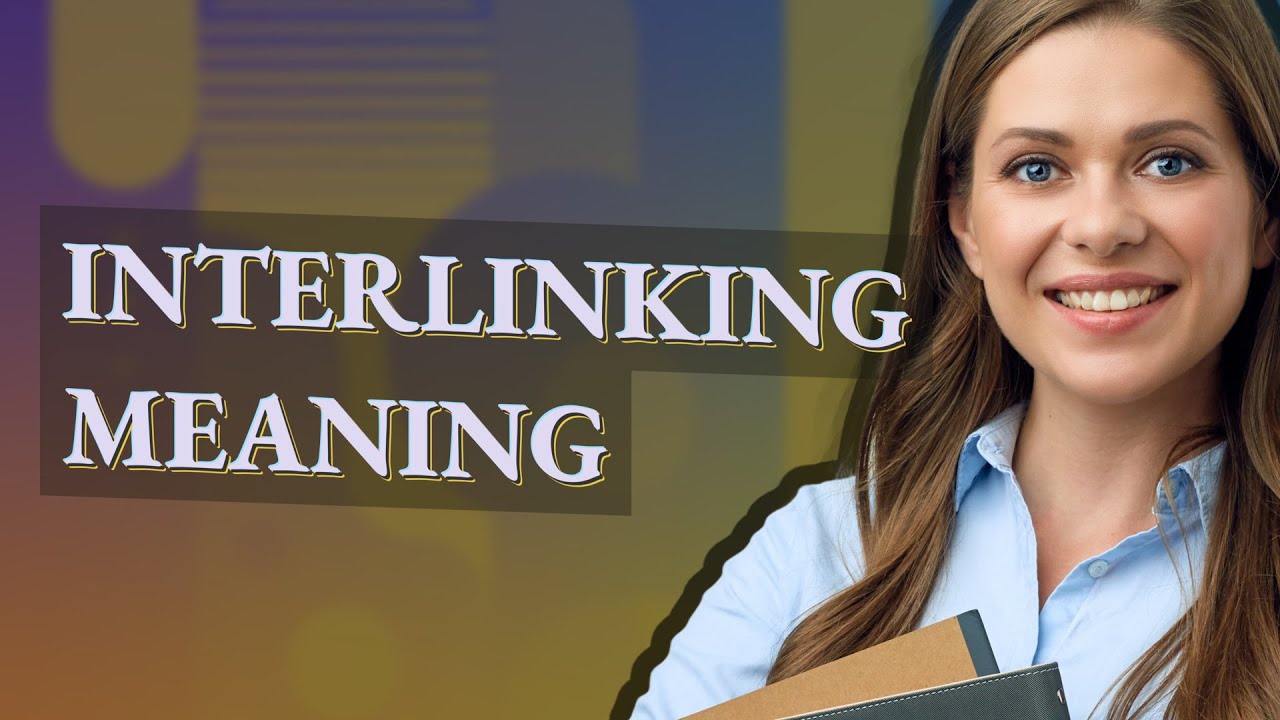 Interlinking | meaning of Interlinking