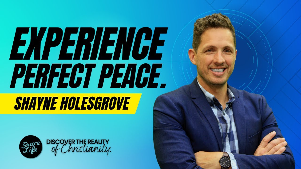 🔥Do you want to experience PERFECT PEACE? 🕊 - Shayne Holesgrove - GraceLife