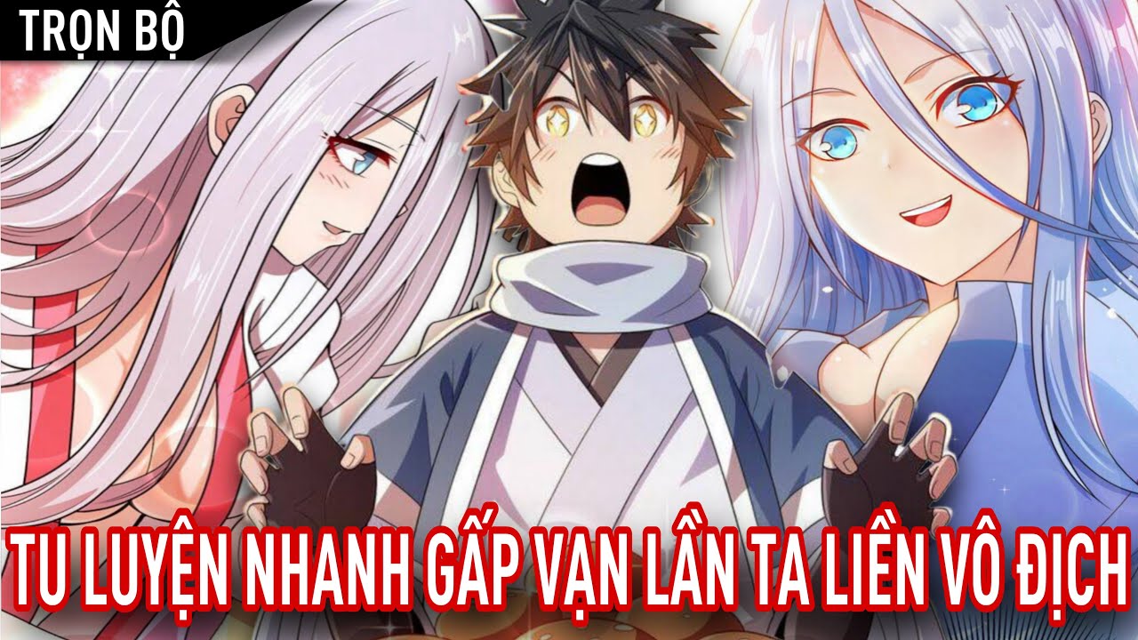 [Trọn Bộ] Ta Sở Hữu Thiên Phú Tu Luyện Nhanh Gấp Vạn Lần Chớp Mắt Liền Vô Địch | Vitamin truyện