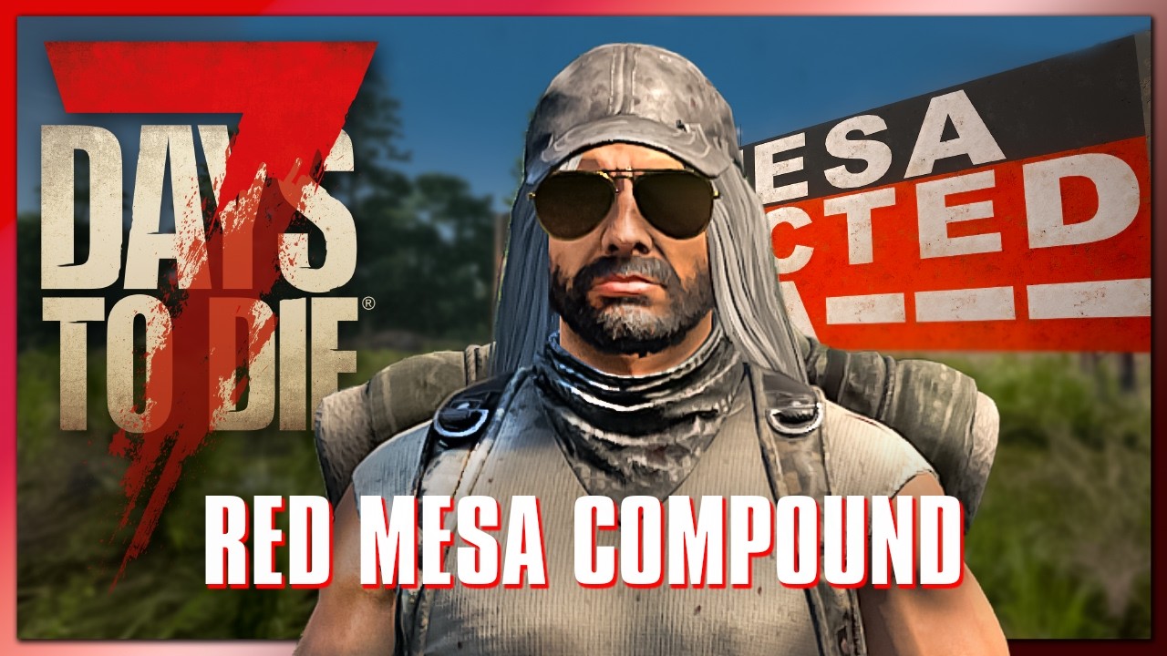 7 Days to Die 68 | Die Schlacht um Red Mesa Compound!  | 7dtd 2.5 Gameplay Deutsch Staffel 1