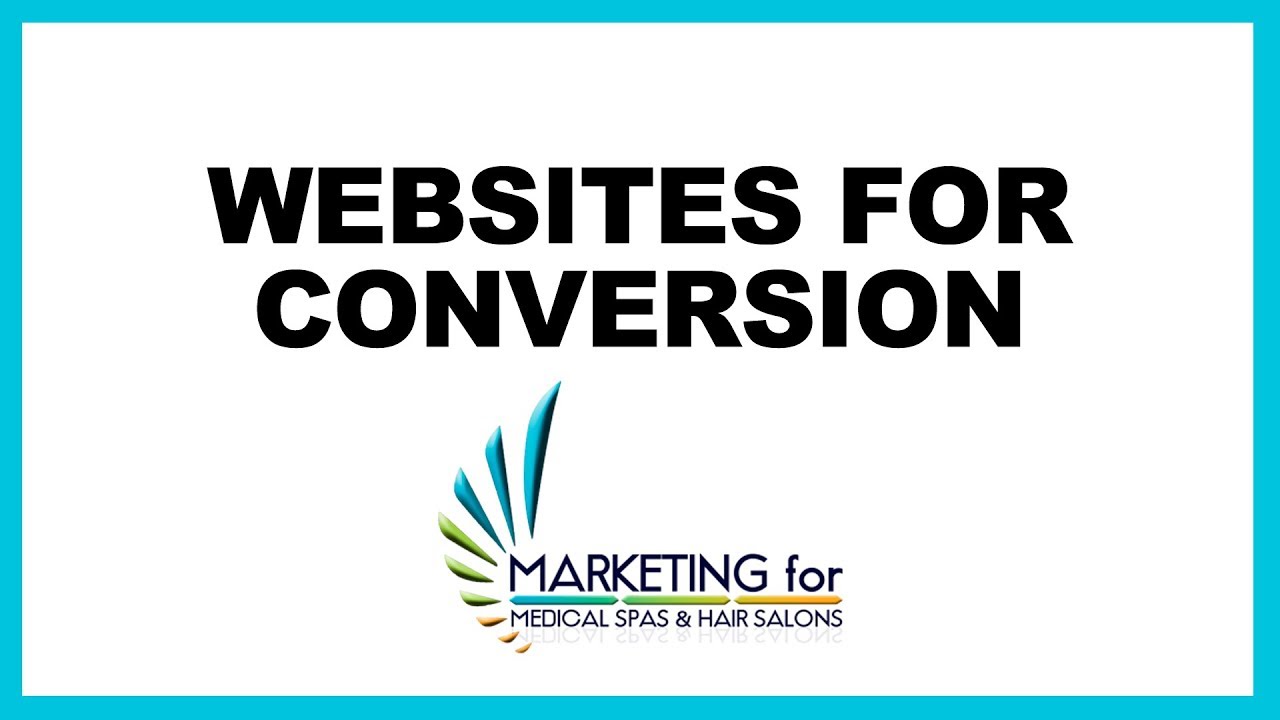 Marketing for Hair Salons & Medical Spas - Websites for Conversion