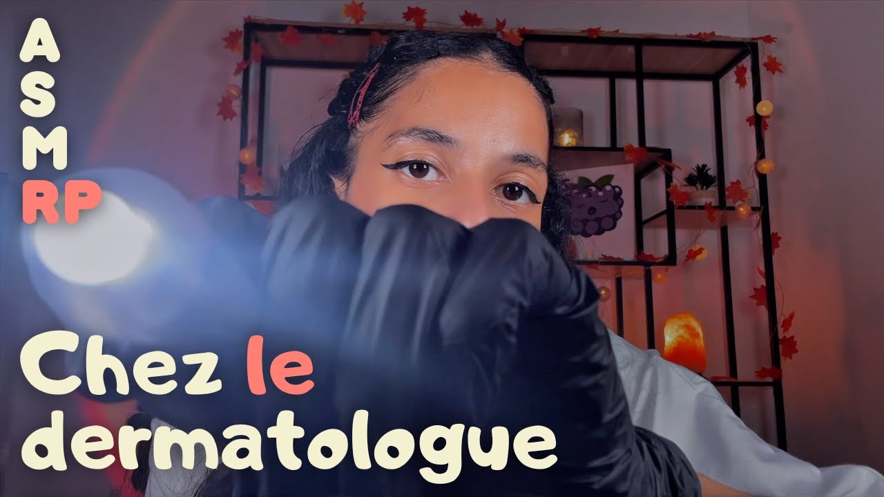 ASMR RP -  Petite consultation chez le dermatologue