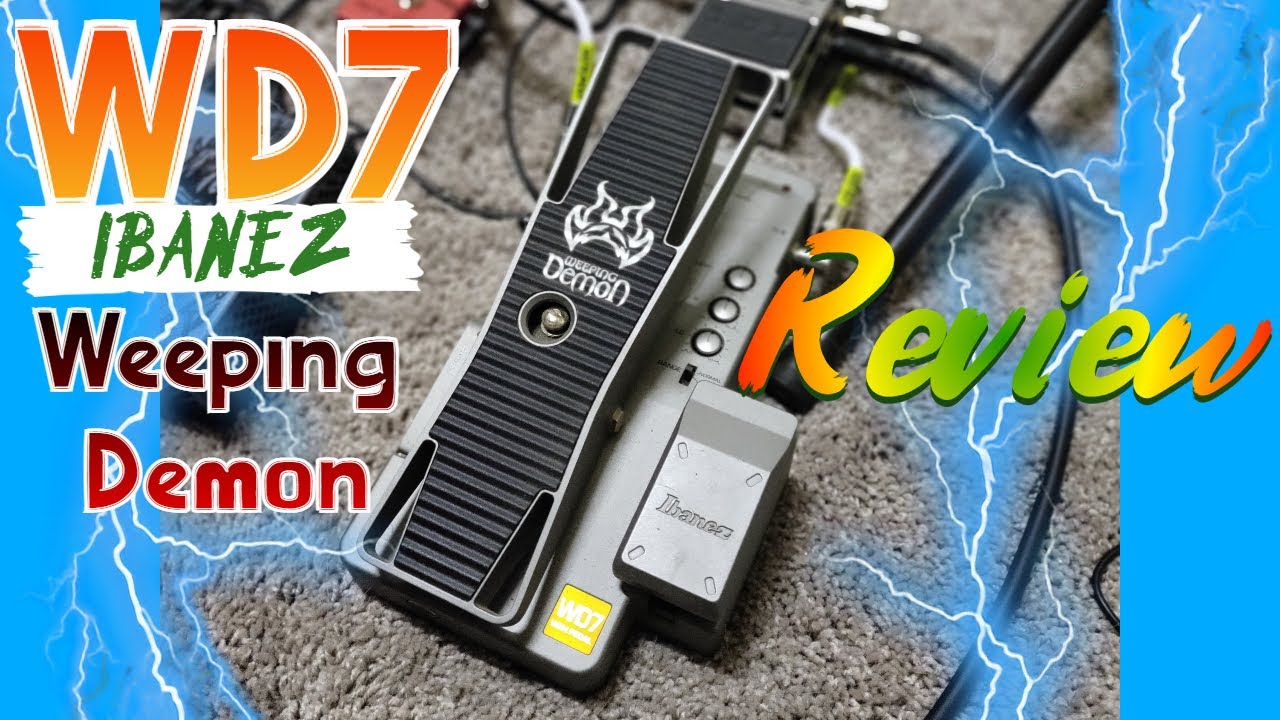 Review Of The Ibanez Weeping Demon WD7 Wah Pedal The Best Expression Pedal Of All Time