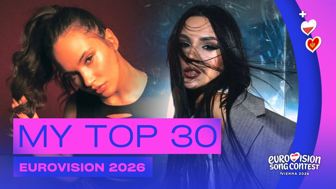 🇦🇹 Eurovision 2026: My Top 30 | NEW: 🇵🇱🇲🇪 (ALICJA - Pray / Tamara Živković - Nova Zora | REVAMP)