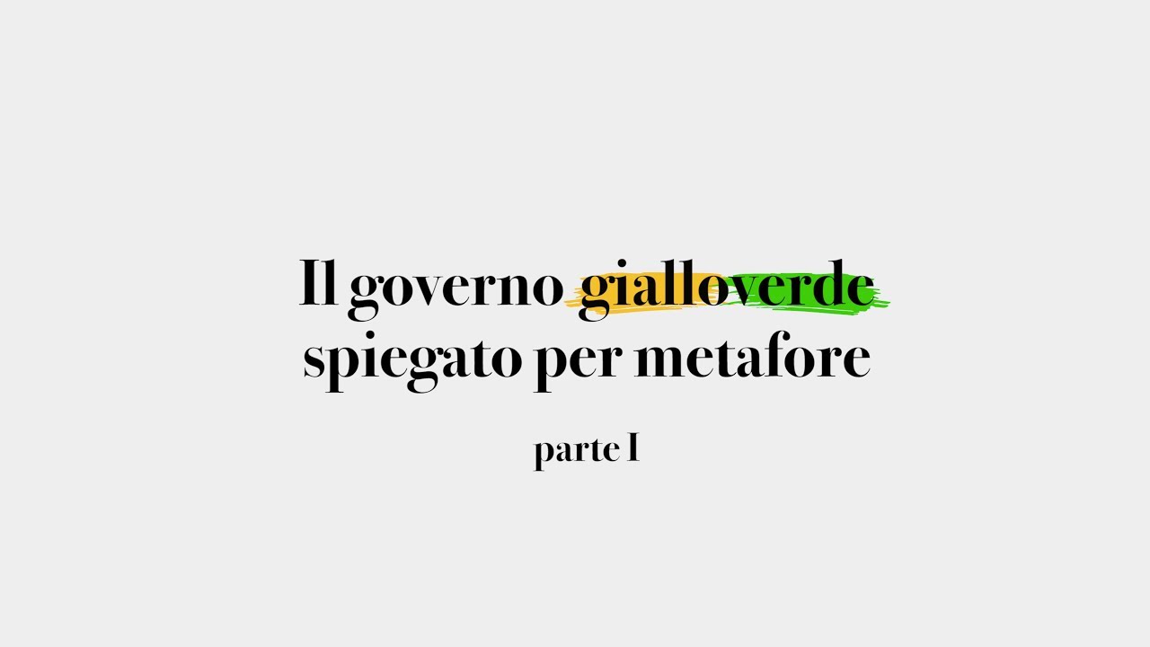 Il Governo Gialloverde Spiegato per Metafore (parte1)