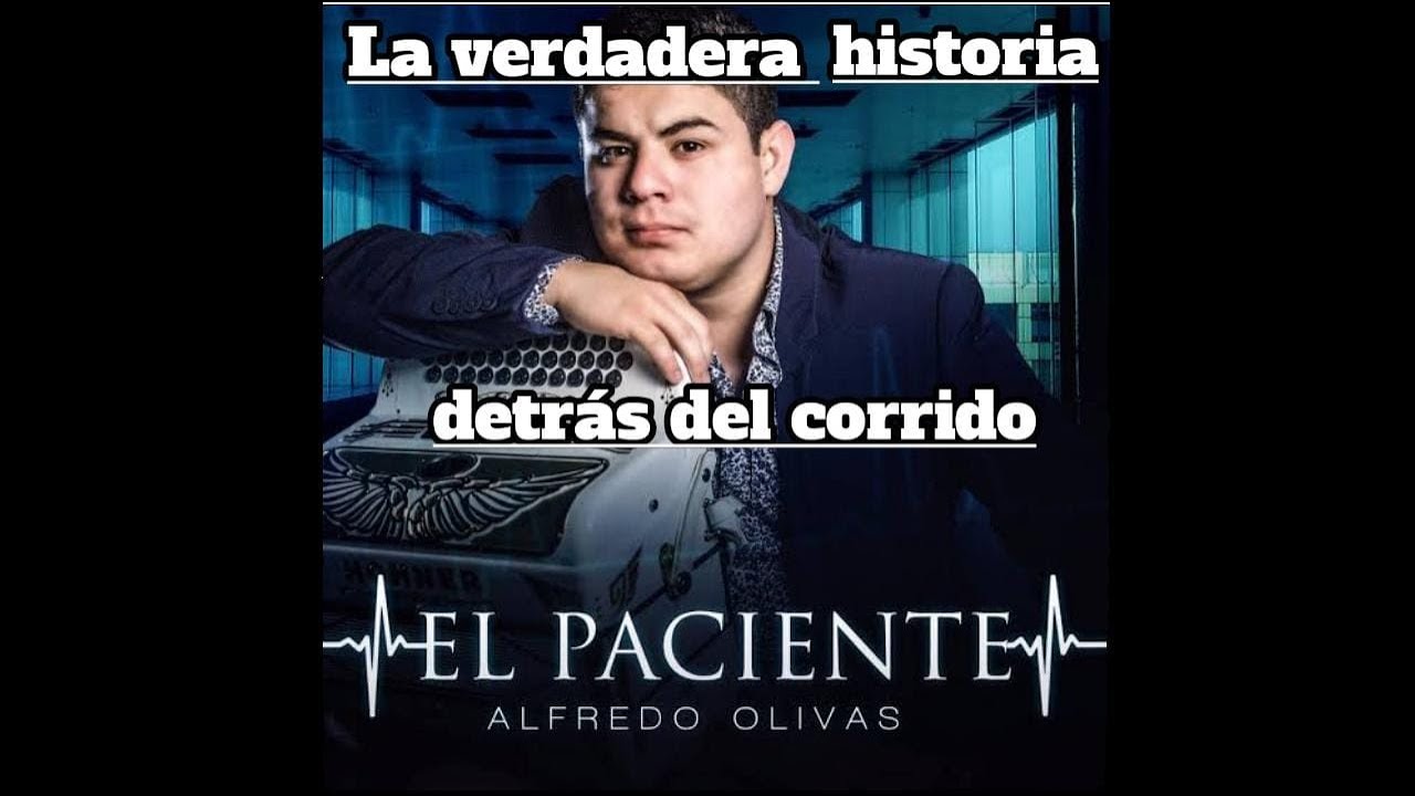El Paciente - La historia real del corrido