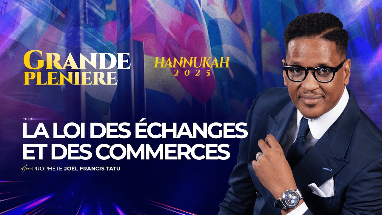 #H2025 /J21/ LA LOI  DES  ÉCHANGES  ET DES COMMERCES  AVEC LE PROPHÈTE JOEL FRANCIS TATU