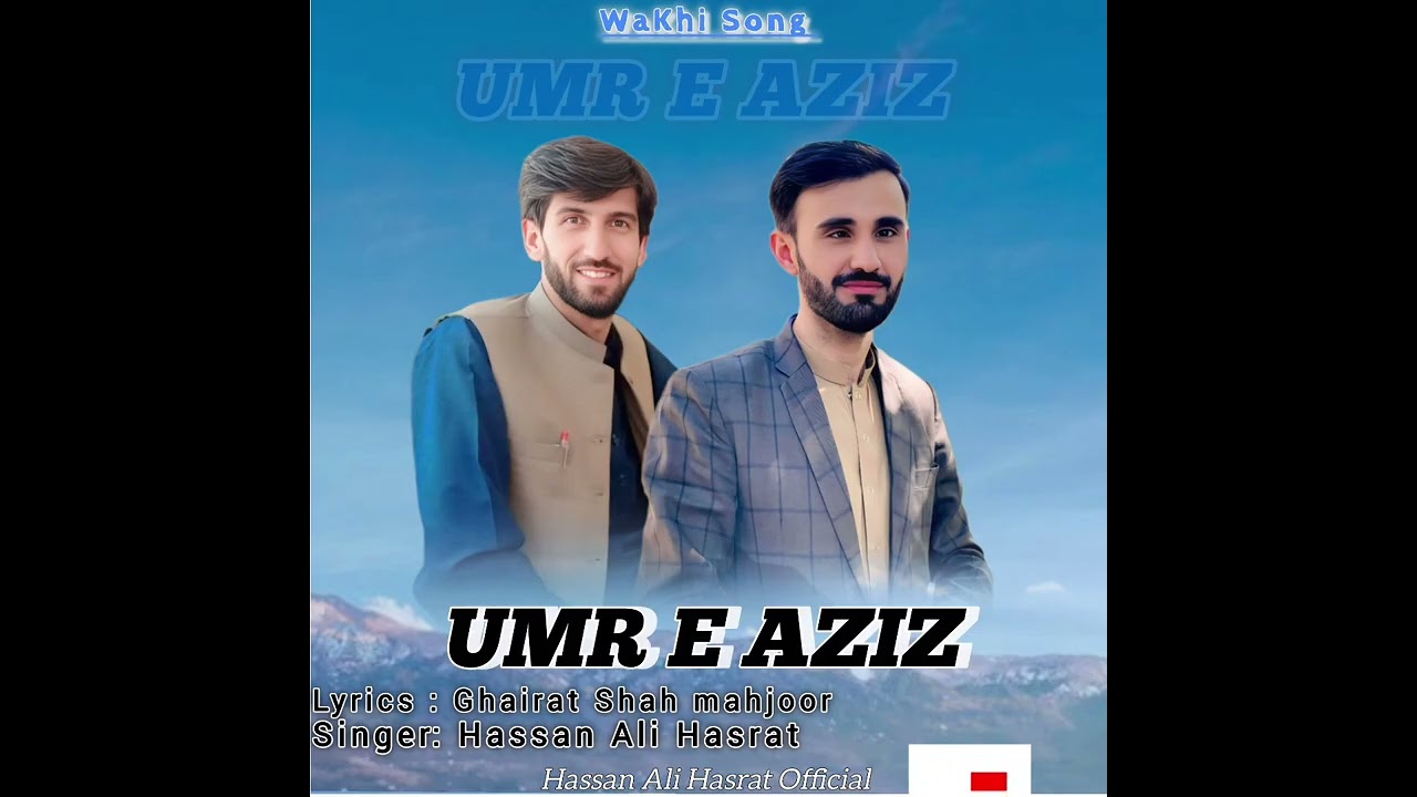 New WaKhi Song 2k26 umr E Aziz lyrics Ghairat Shah mahjoor singer Hassan Ali Hasrat 