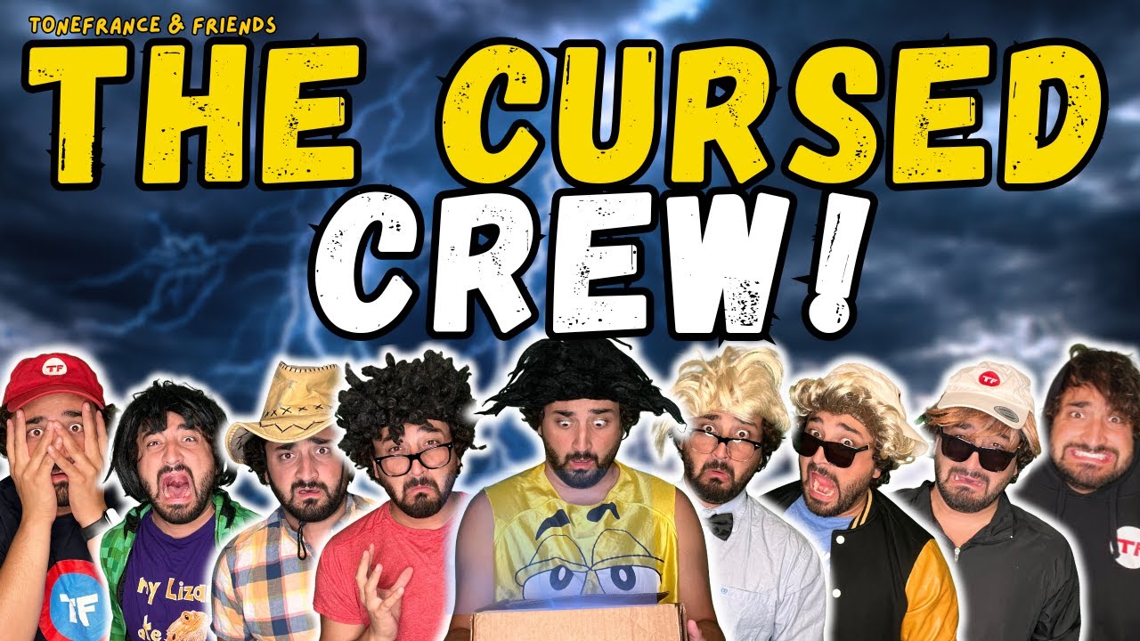 The Cursed Crew! | ToneFrance & Friends