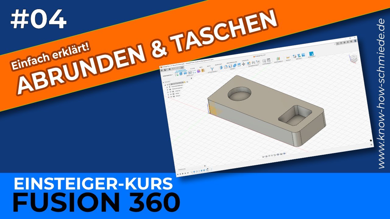 #04 Fusion 360 Einstieg: Abrunden, Taschen & Bohrungen erstellen!