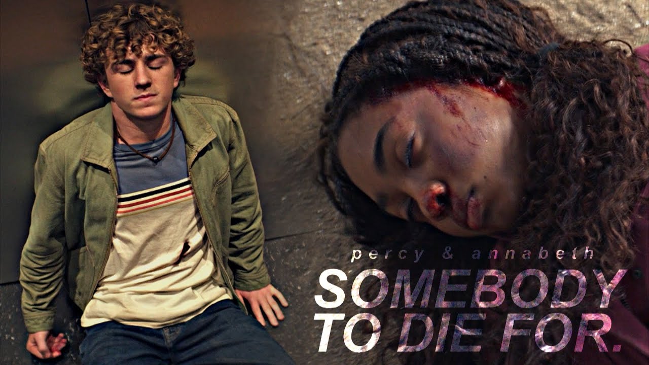 Percy & Annabeth | Somebody To Die For. [Percy Jackson and The Olympians +2x07]