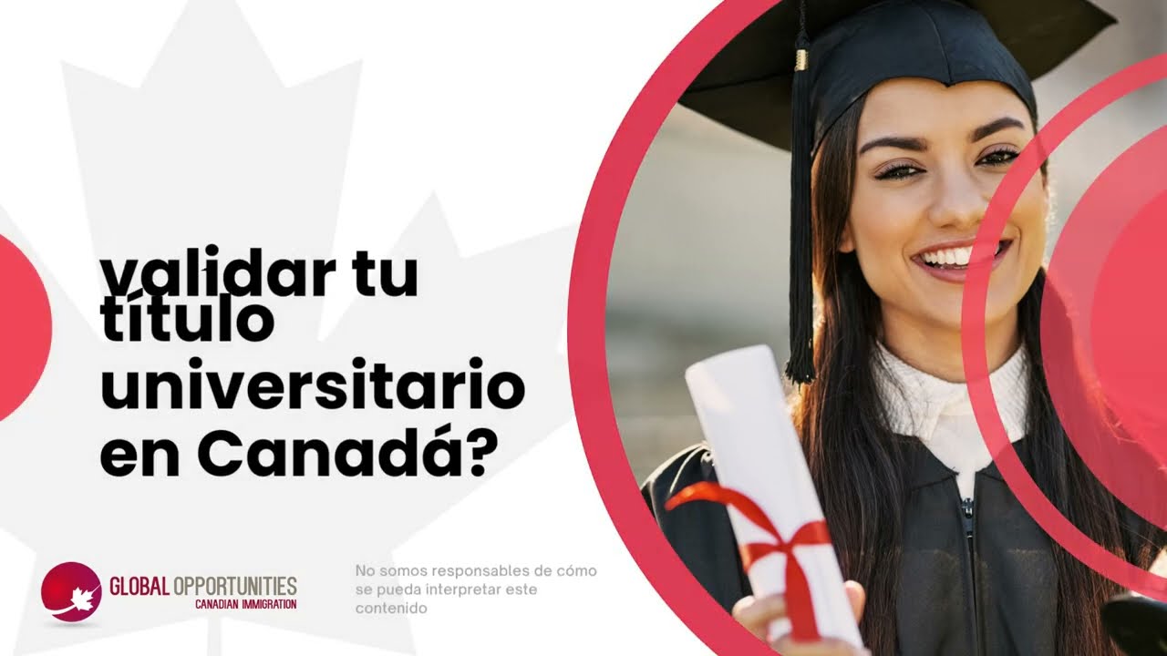 &iquest;C&oacute;mo validar tu t&iacute;tulo universitario en Canad&aacute;?