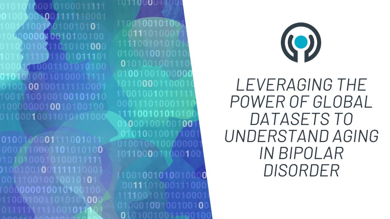 Leveraging the Power of Global Datasets to Understand Aging in Bipolar Disorder with Dr. Eyler