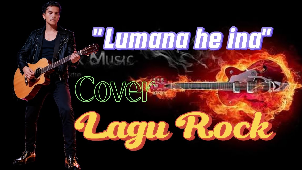 Lumana He Ina, Cover lagu Rock terbaru 2026 @jhohangulo-Official