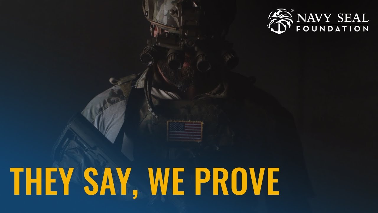 They Say, We Prove - Navy SEAL Foundation