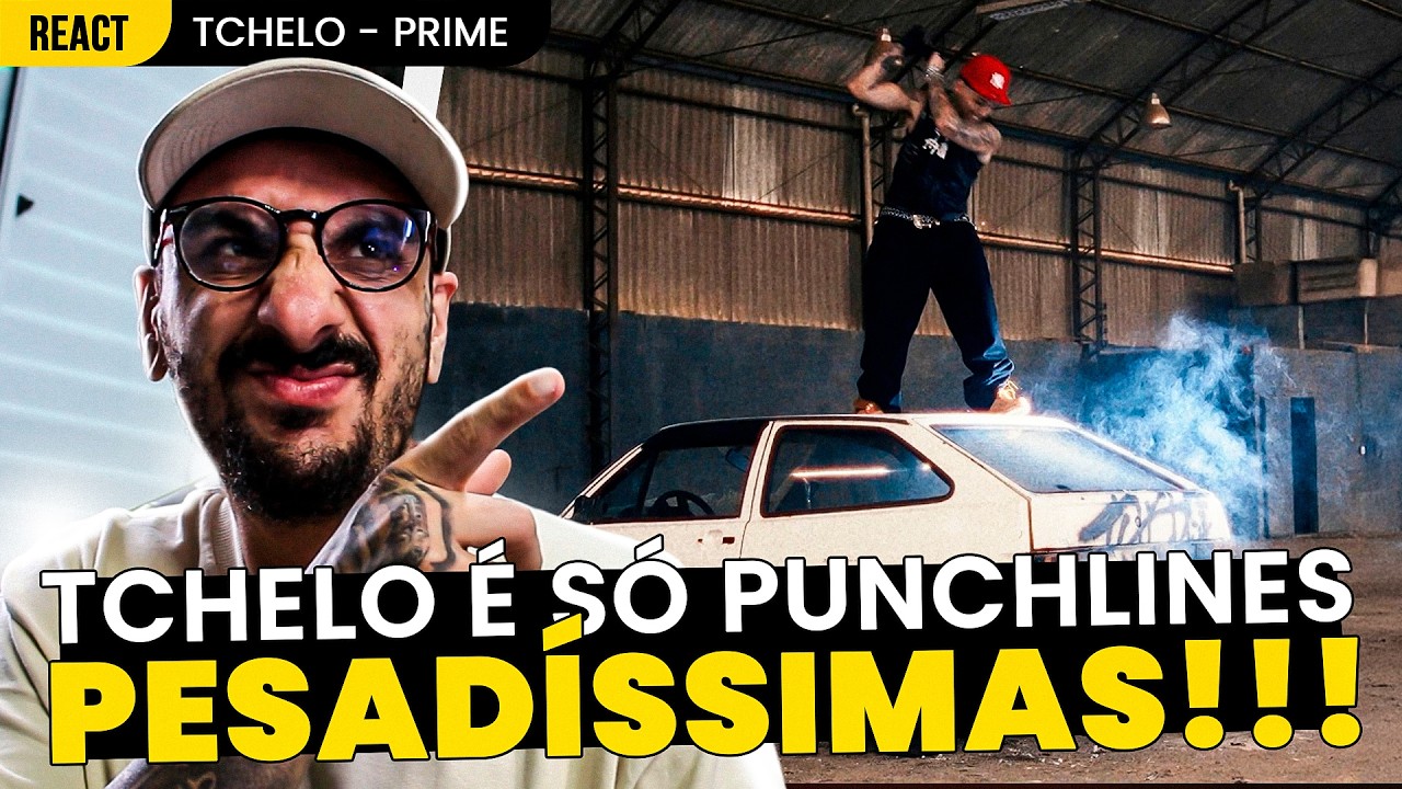 ELE DESTRÓI!!! TCHELO - PRIME [REAÇÃO]