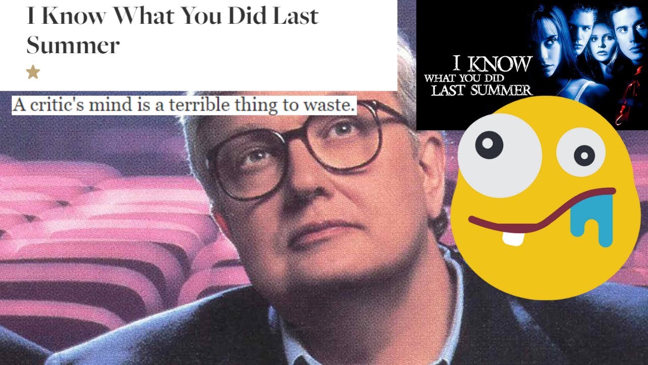Roger Ebert was too dumb for I Know What You Did Last Summer